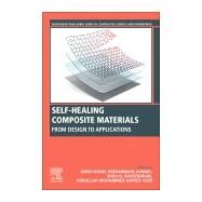 Self-healing Composite Materials by Khan, Anish; Jawaid, Mohammad; Raveendran, Shiju N.; Asiri, Abdullah Mohammed Ahmed, 9780128173541