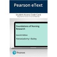 Pearson eText Foundations of Nursing Research -- Access Card by Nieswiadomy, Rose Marie; Bailey, Catherine, 9780134873541