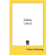 Eidola by Manning, Frederic, 9780548793541
