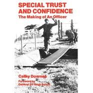 Special Trust and Confidence: The Making of an Officer by Downes,Cathy, 9780714633541