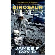 Dinosaur Thunder by David, James F., 9780765363541
