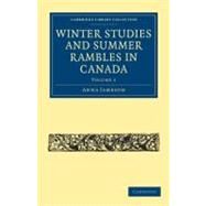 Winter Studies and Summer Rambles in Canada by Jameson, Anna, 9781108033541