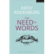 The Need for Words by Rodenburg, Patsy, 9781474273541