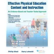 Effective Physical Education Content and Instruction by Ward, Phillip; Lehwald, Harry, 9781492543541