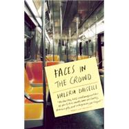 Faces in the Crowd by Luiselli, Valeria; MacSweeney, Christina, 9781566893541