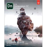 Adobe Dimension CC Classroom in a Book (2019 Release) by Gilbert, Keith, 9780134863542