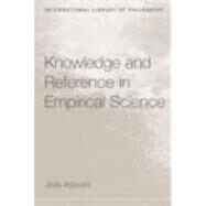 Knowledge and Reference in Empirical Science by Azzouni; Jody, 9780415333542