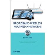 Broadband Wireless Multimedia Networks by Bing, Benny, 9780470923542