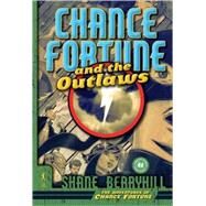 Chance Fortune And The Outlaws by Berryhill, Shane, 9780765353542