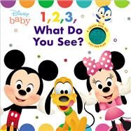 Disney Baby 1, 2, 3 What Do You See? by Fischer, Maggie, 9780794443542