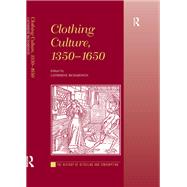 Clothing Culture, 1350-1650 by Richardson,Catherine, 9781138273542