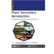 Plant Secondary Metabolites, Volume Two: Stimulation, Extraction, and Utilization by Siddiqui; Mohammed Wasim, 9781771883542