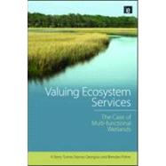 Valuing Ecosystem Services by Turner, R. Kerry; Georgiou, Stavros; Fisher, Brendan, 9781849713542