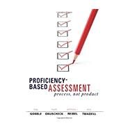 Proficiency-based Assessment by Gobble, Troy; Onuscheck, Mark; Reibel, Anthony; Twadell, Eric, 9781936763542