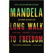 Long Walk to Freedom The Autobiography of Nelson Mandela by Mandela, Nelson, 9780316323543