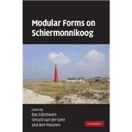 Modular Forms on Schiermonnikoog by Edited by Bas Edixhoven , Gerard van der Geer , Ben Moonen, 9780521493543
