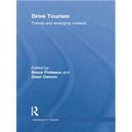 Drive Tourism: Trends and Emerging Markets by Prideaux,Bruce;Prideaux,Bruce, 9781138883543