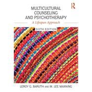 Multicultural Counseling and Psychotherapy: A Lifespan Approach by Baruth; Leroy G., 9781138953543