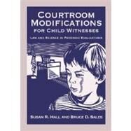 Courtroom Modifications for Child Witnesses by Hall, Susan R., 9781433803543