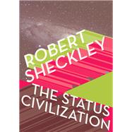 The Status Civilization by Robert Sheckley, 9781504013543