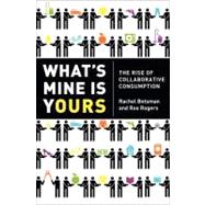 What's Mine Is Yours by Botsman, Rachel, 9780061963544