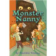 Monster Nanny by Tolonen, Tuutikki; Pitkanen, Pasi; Silver, Annira, 9780544943544