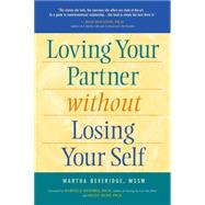 Loving Your Partner Without Losing Your Self by Beveridge, Martha Baldwin; Hendrix, Harville; Hunt, Helen, 9780897933544
