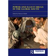 Power and Illicit Drugs in the Global South by Ghiabi; Maziyar, 9781138323544