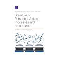 Literature on Personnel Vetting Processes and Procedures by Stebbins, David; Beaghley, Sina; Rhoades, Ashley L.; Bhatt, Sunny D., 9781977403544