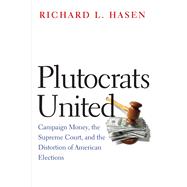 Plutocrats United by Hasen, Richard L., 9780300223545