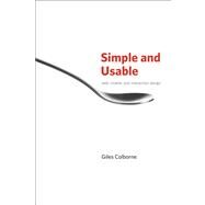 Simple and Usable Web, Mobile, and Interaction Design by Colborne, Giles, 9780321703545