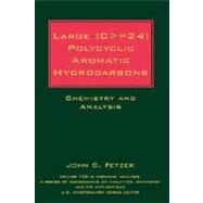 Large (C  = 24) Polycyclic Aromatic Hydrocarbons Chemistry and Analysis by Fetzer, John C.; Winefordner, James D., 9780471363545