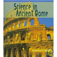 Science in Ancient Rome by Harris, Jacqueline L., 9780531203545