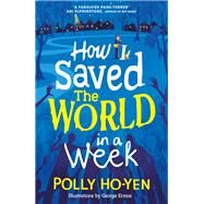 How I Saved the World in a Week by Polly Ho-Yen, 9781471193545
