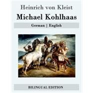 Michael Kohlhaas by Von Kleist, Heinrich; Oxenford, John, 9781507683545