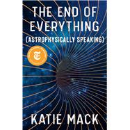 The End of Everything by Mack, Katie, 9781982103545