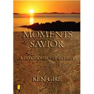 Moments With the Savior by Gire, Ken, 9780310353546