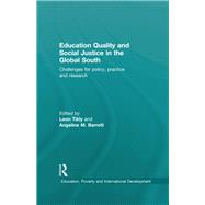 Education Quality and Social Justice in the Global South: Challenges for policy, practice and research by Tikly; Leon, 9780415603546