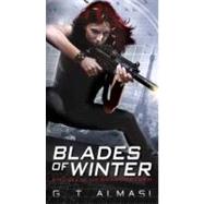 Blades of Winter A Novel of the Shadowstorm by ALMASI, G. T., 9780440423546