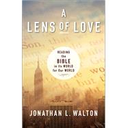 A Lens of Love by Walton, Jonathan L., 9780664263546