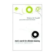 Man's Search for Ultimate Meaning by Frankl, Viktor E., 9780738203546