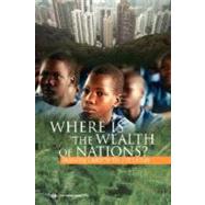 Where Is the Wealth of Nations? : Measuring Capital for the 21st Century by Hamilton, Kirk, 9780821363546