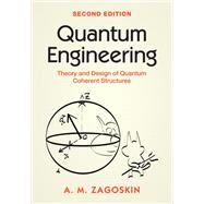 Quantum Engineering by A. M. Zagoskin, 9781009463546