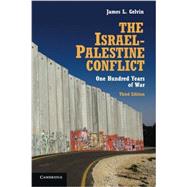 The Israel-Palestine Conflict by Gelvin, James L., 9781107613546