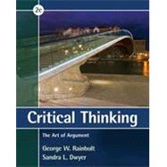 Bundle: Critical Thinking: The Art of Argument, 2nd + Aplia Printed Access Card by Rainbolt, George W.; Dwyer, Sandra L., 9781285993546