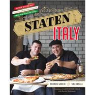 Staten Italy Nothin' but the Best Italian-American Classics, from Our Block to Yours by Garcia, Francis; Basille, Sal, 9781455583546