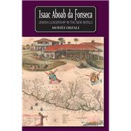 Isaac Aboab da Fonseca Jewish Leadership in the New World by Orfali, Moises, 9781845193546
