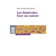 Les bnvoles face au cancer by Dan Ferrand-Bechmann; Luigi Flora; Ariel Sevilla; Isabelle Bourgeois, 9782220063546