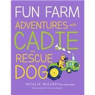 Fun Farm Adventures with Cadie the Rescue Dog by McCurry, Natalie; McCurry, Cadie; Schwink, Chris, 9798350903546