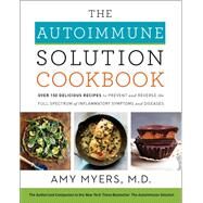 The Autoimmune Solution Cookbook by Myers, Amy, M.D., 9780062853547